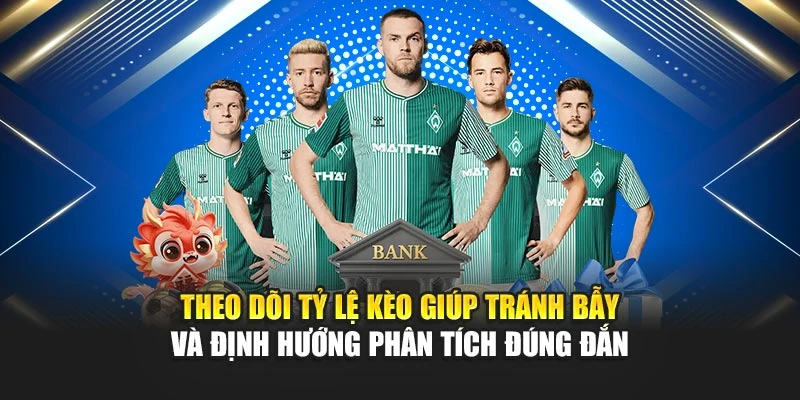 Theo dõi tỷ lệ kèo giúp tránh bẫy và định hướng phân tích đúng đắn